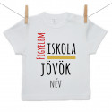 Póló -  Figyelem, iskola, jövök (saját névvel)