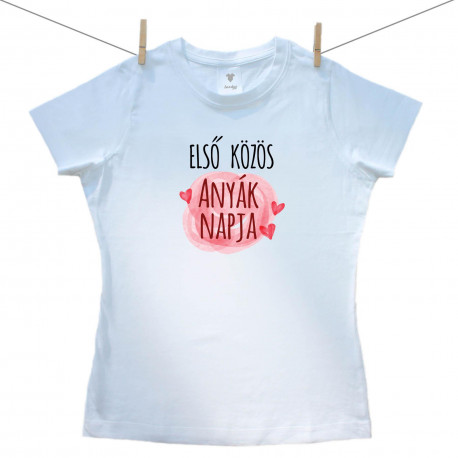 Női póló Első közös Anyák napja